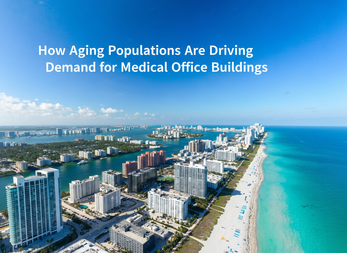 How Aging Populations Are Driving Demand for Medical Office Buildings
